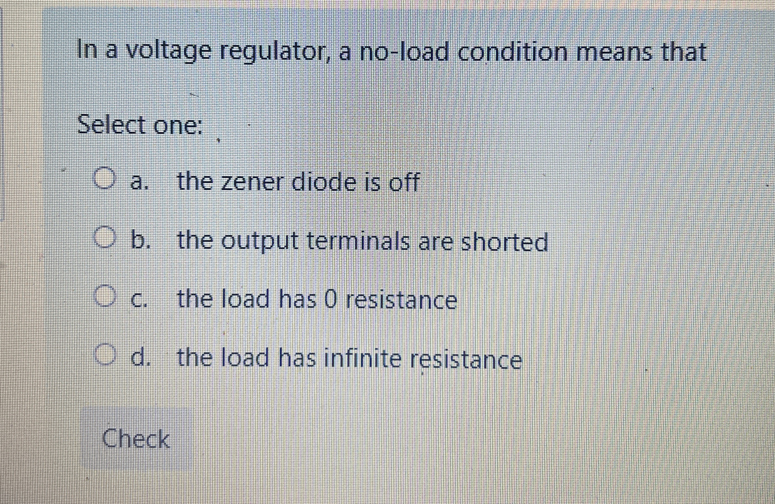 In a voltage regulator, a no - load condition