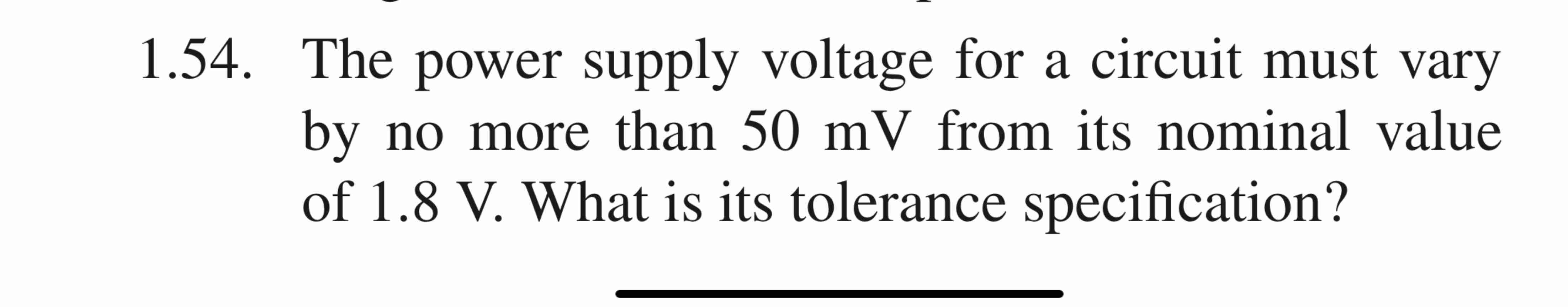 1 . 5 4 . The power supply voltage for a circuit