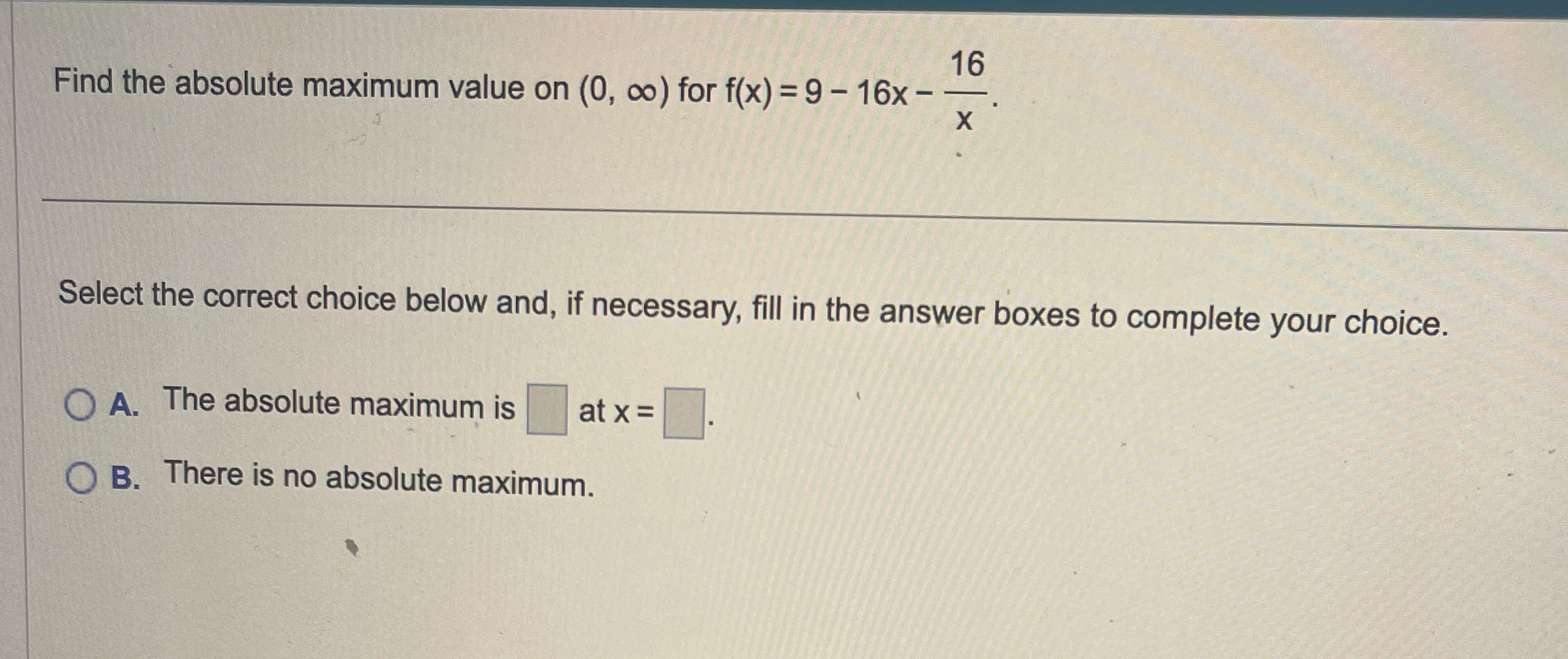 Find the absolute maximum value on ( 0 , ) for f