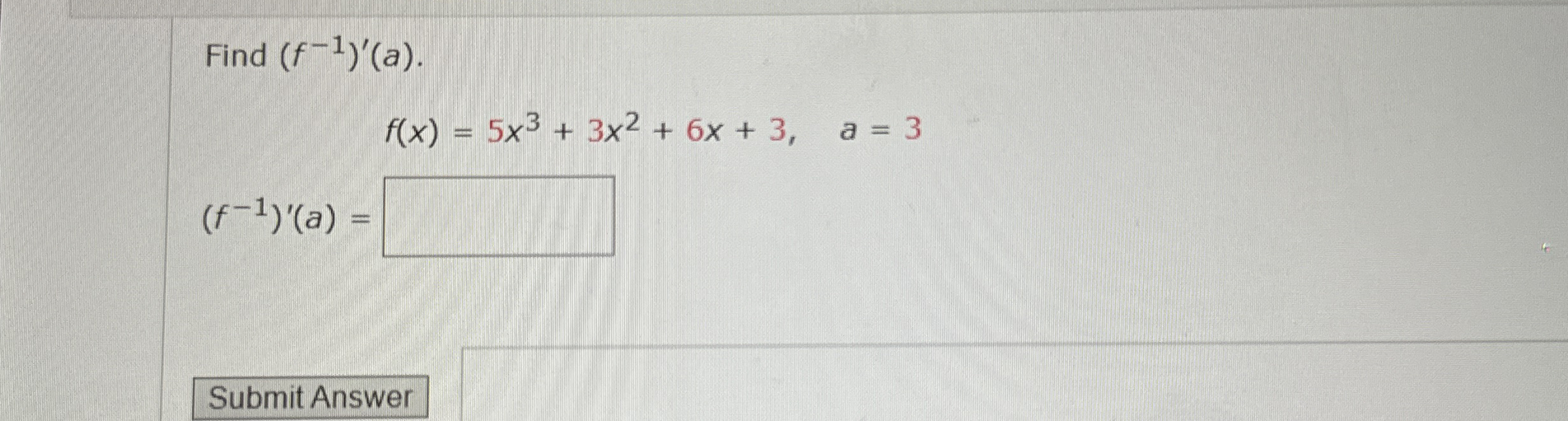Find ( f - 1 ) ' ( a ) . , f ( x ) = 5 x 3 + 3 x