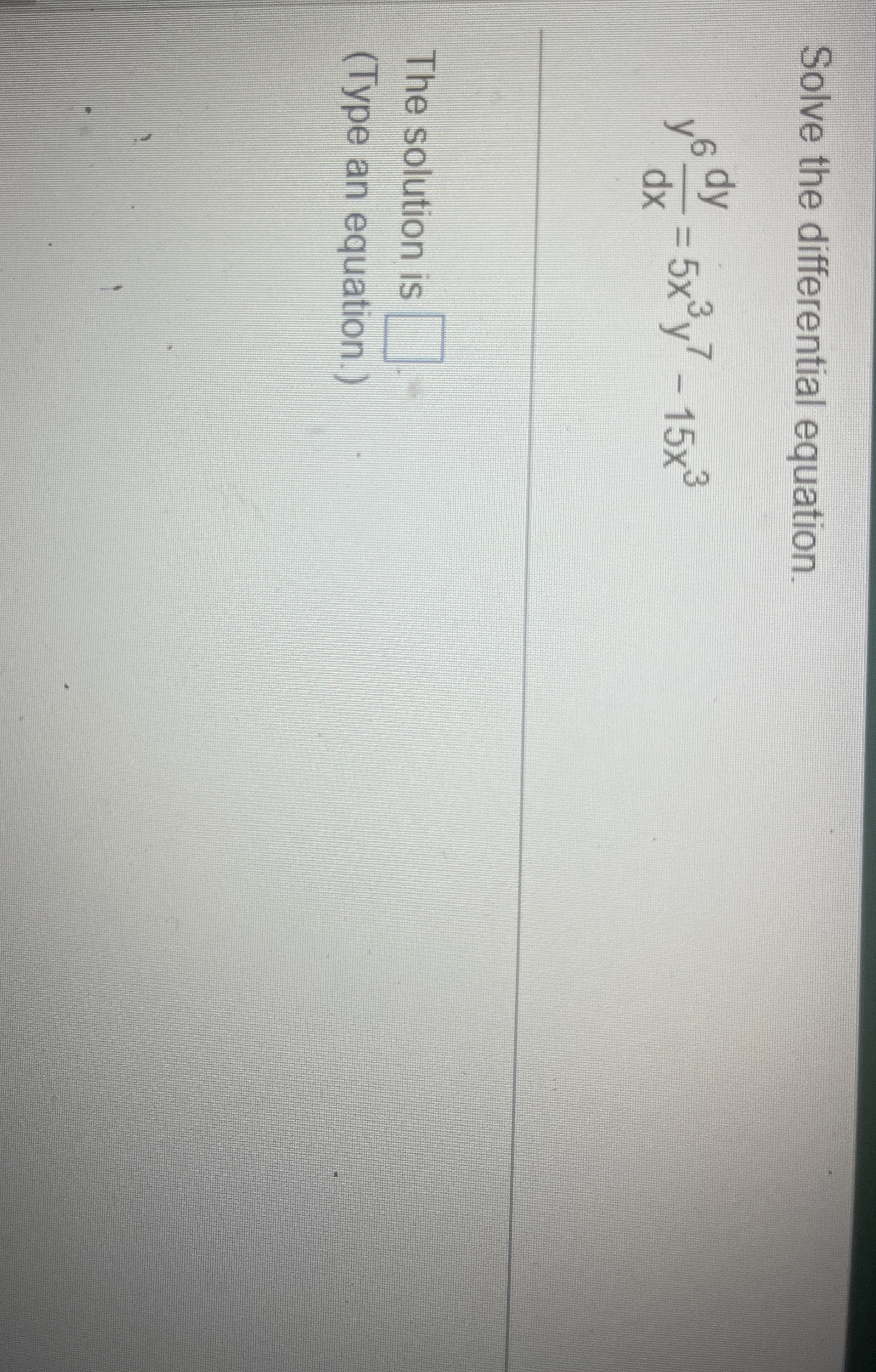 Solve the differential equation. y 6 d y d x = 5