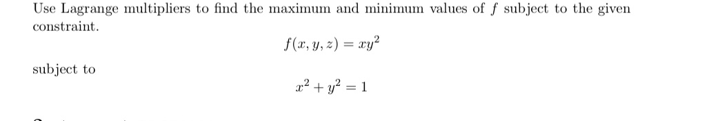 Use Lagrange multipliers to find the maximum and
