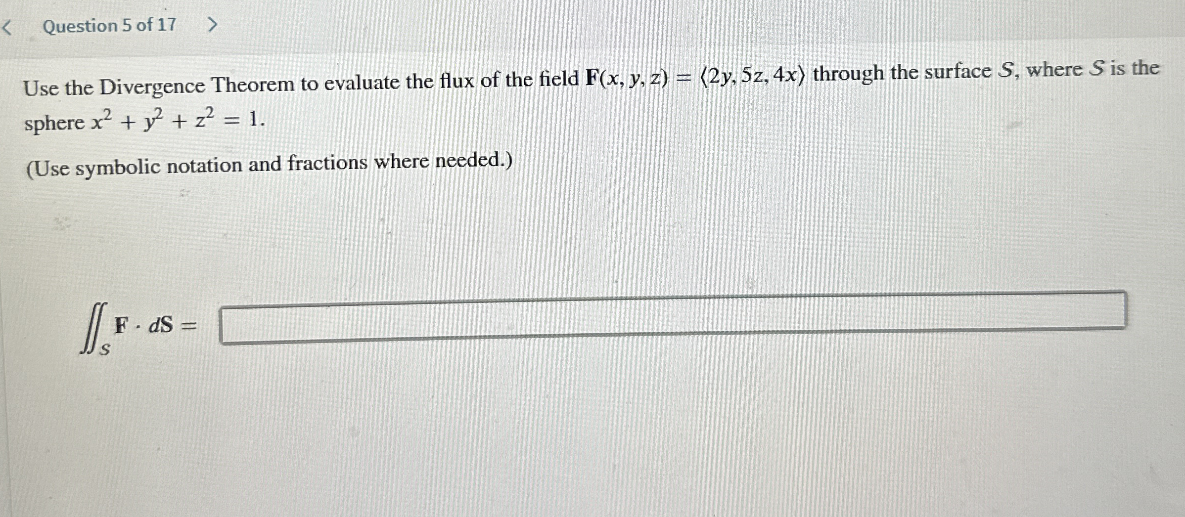 Question 5 of 1 7 Use the Divergence Theorem to