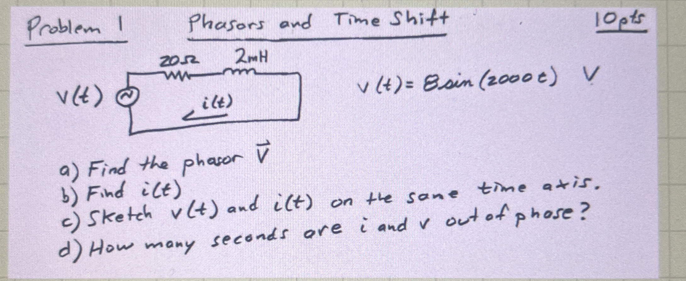 Problem 1 Phasors and Time Shift 1 0 pts V ( t )