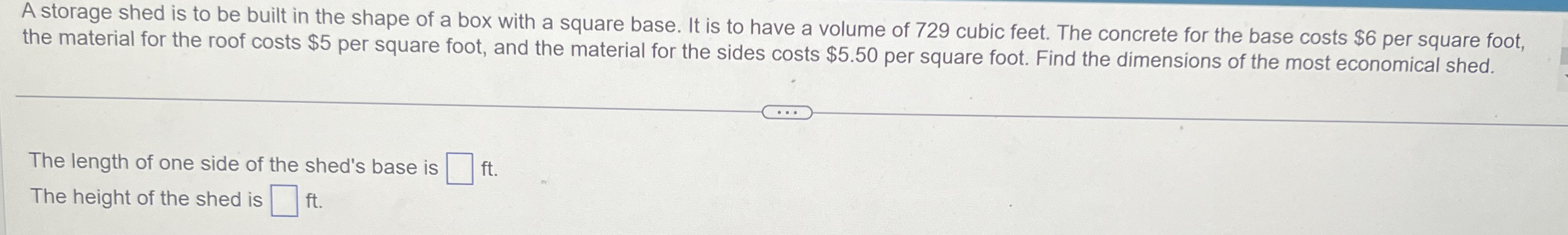 A storage shed is to be built in the shape of a