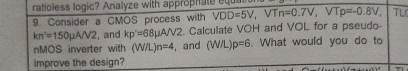 Consider a CMOS process with V D D = 5 V , V T n
