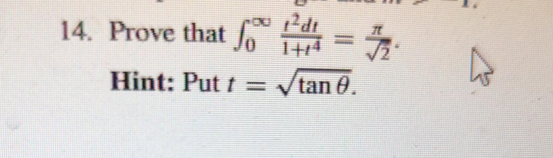 Prove that 0 t 2 d t 1 + t 4 = 2 2 . Hint: Put t