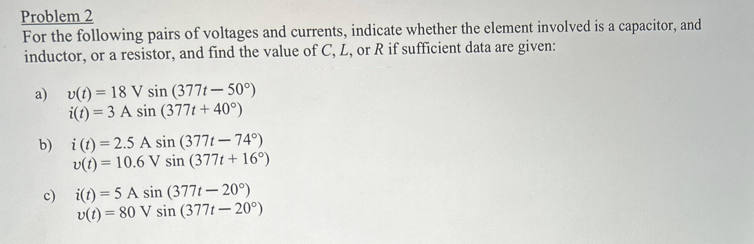 Problem 2 For the following pairs of voltages and