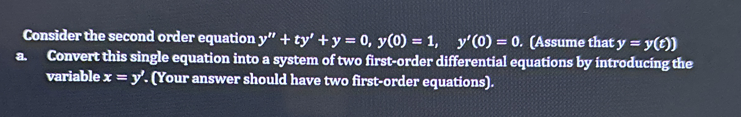 Consider the second order equation y ' ' + t y '