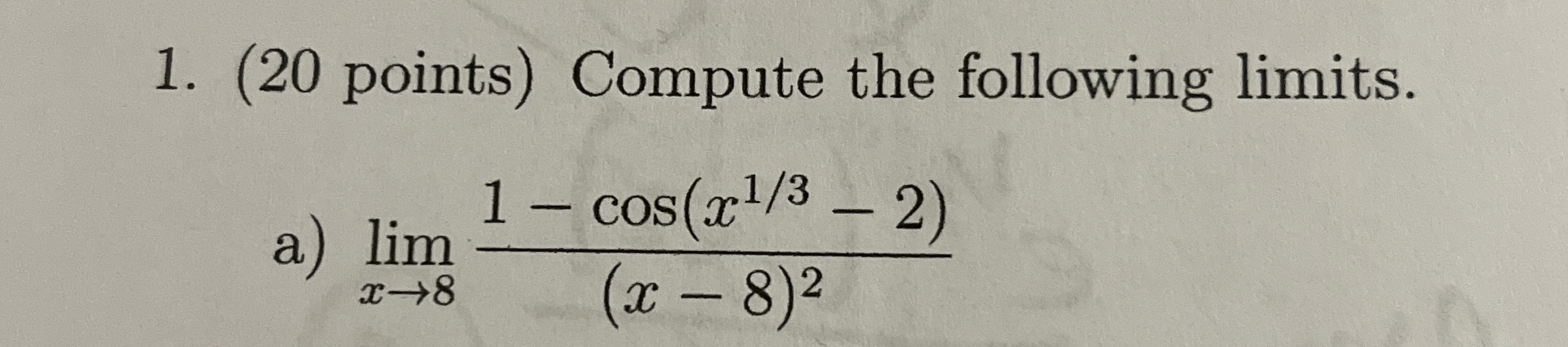 ( 2 0 points ) Compute the following limits . a )