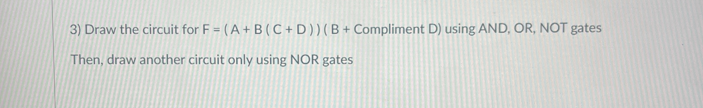 Draw the circuit for F = ( A + B ( C + D ) ) ( B