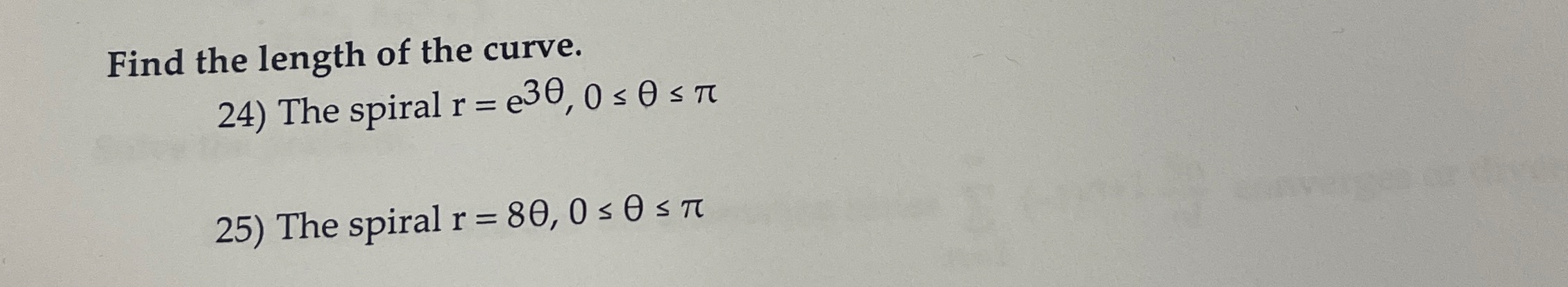 Find the length of the curve. 2 5 ) The spiral r