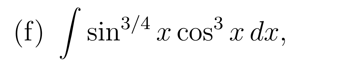 ( f ) s i n 3 4 x c o s 3 x d x ,