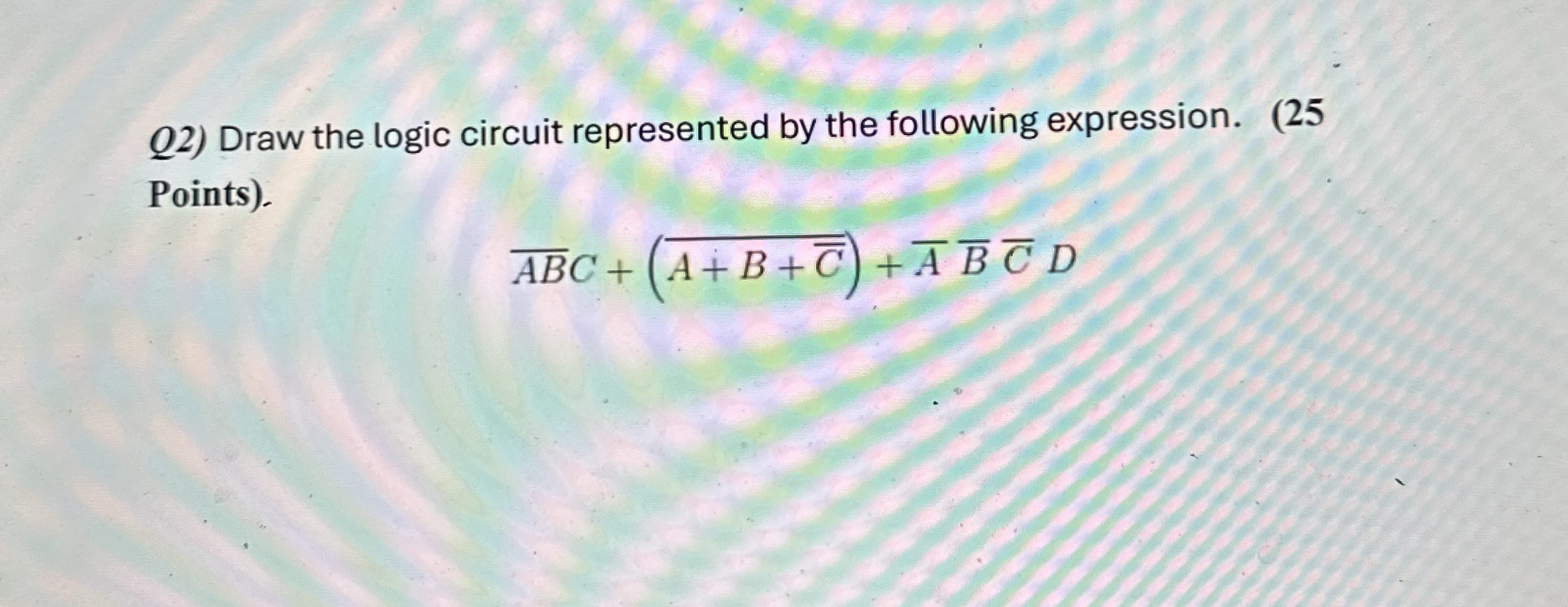 Q 2 ) Draw the logic circuit represented by the