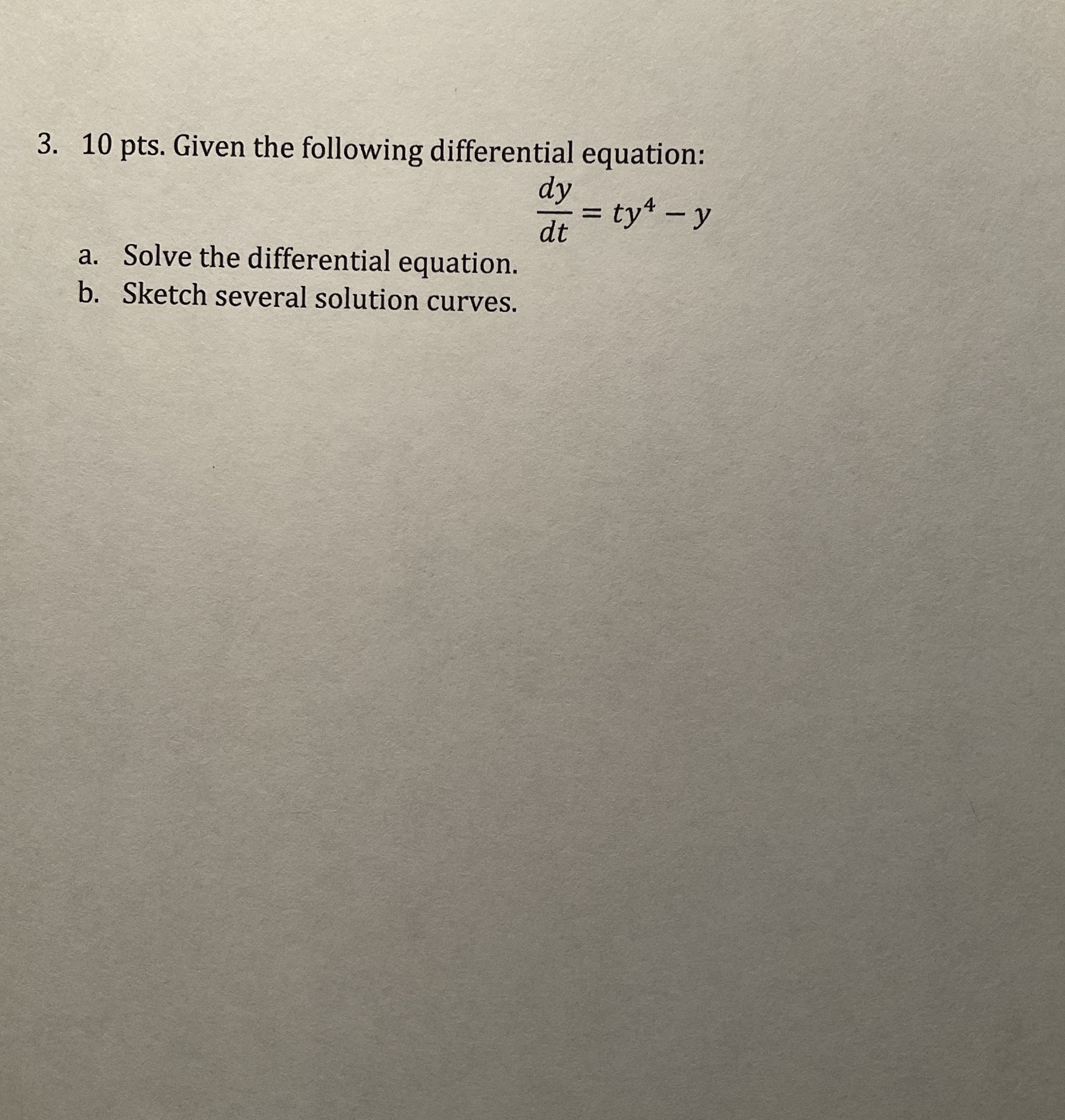 1 0 pts . Given the following differential