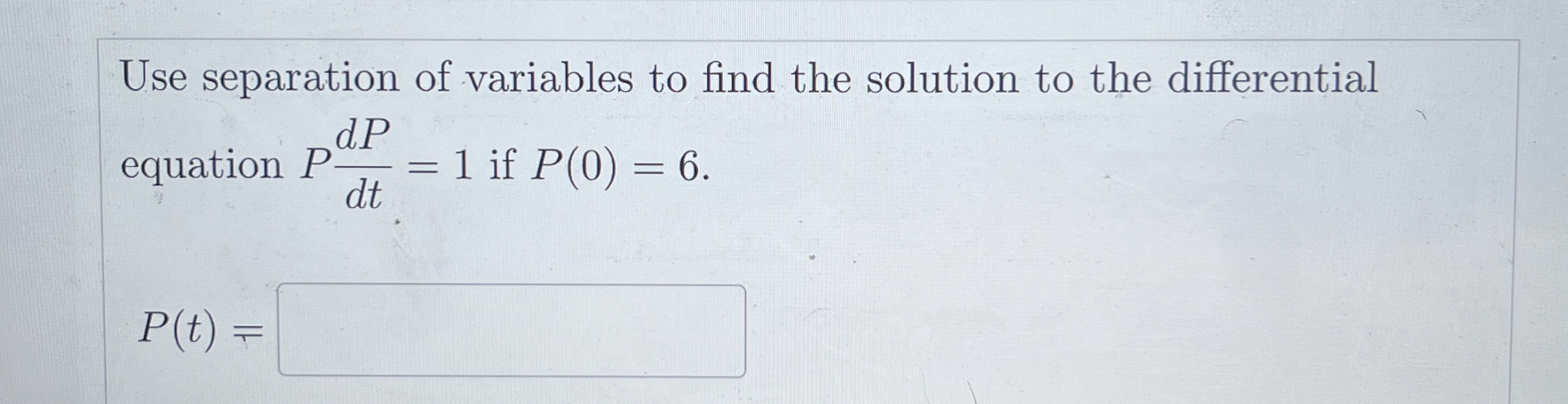 Use separation of variables to find the solution