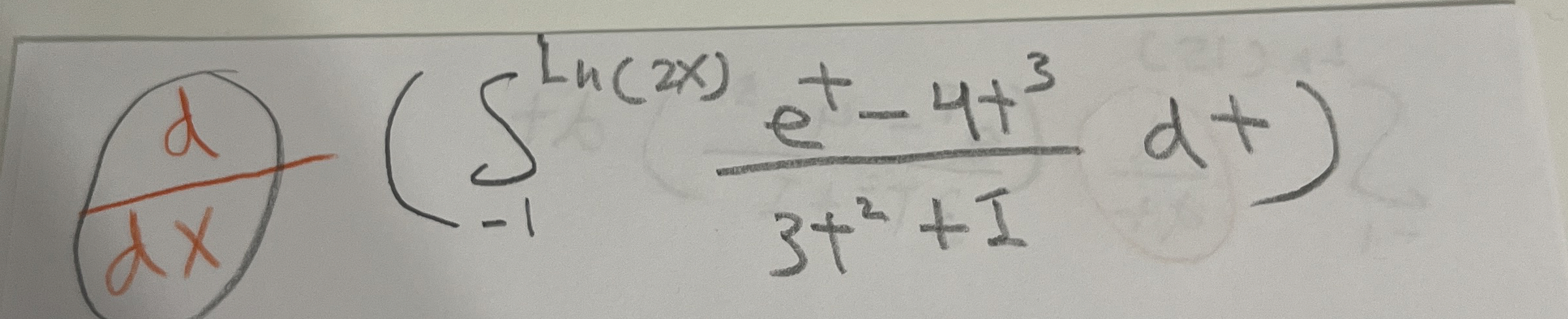 ( d d x ) ( - 1 l n ( 2 x ) e t - 4 t 3 3 t 2 + 1