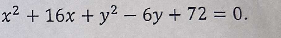 x 2 + 1 6 x + y 2 - 6 y + 7 2 = 0 Can you show me