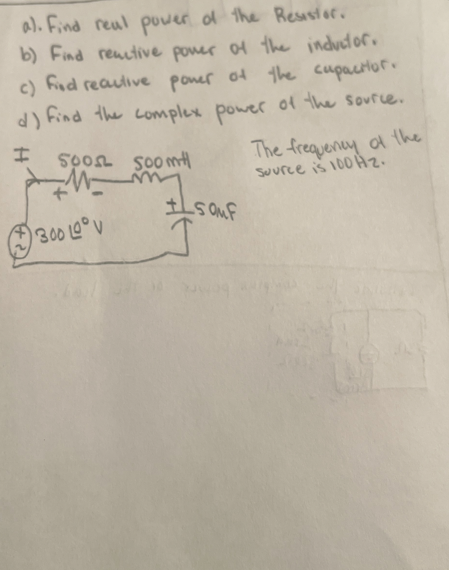 a ) . Find real power of the Resistor. b ) Find