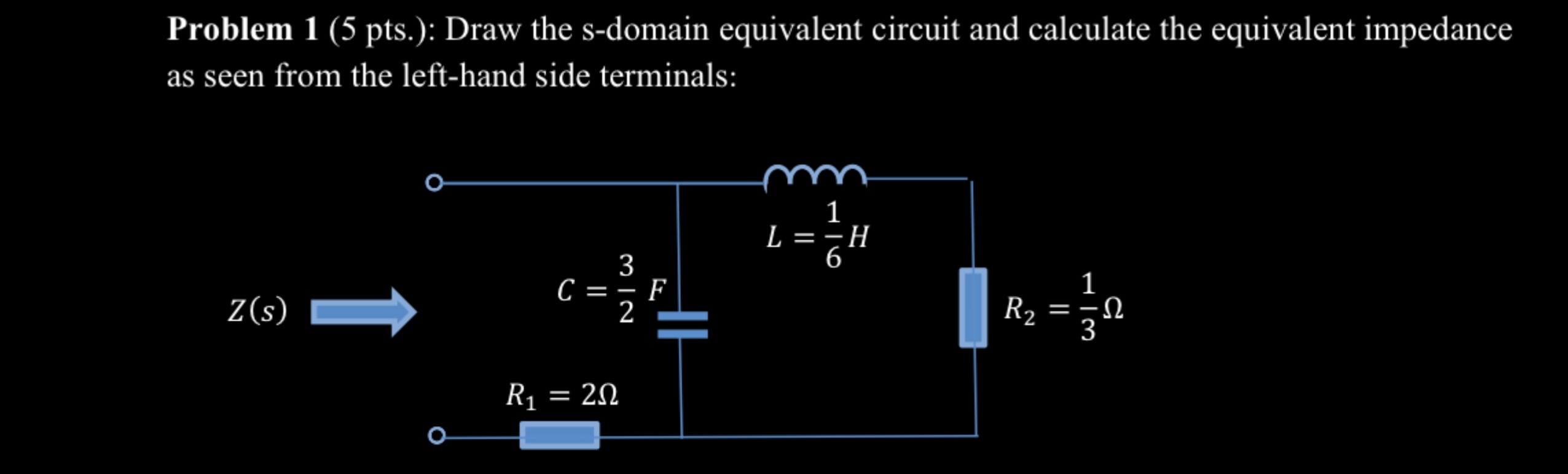 Problem 1 ( 5 pts . ) : Draw the s - domain