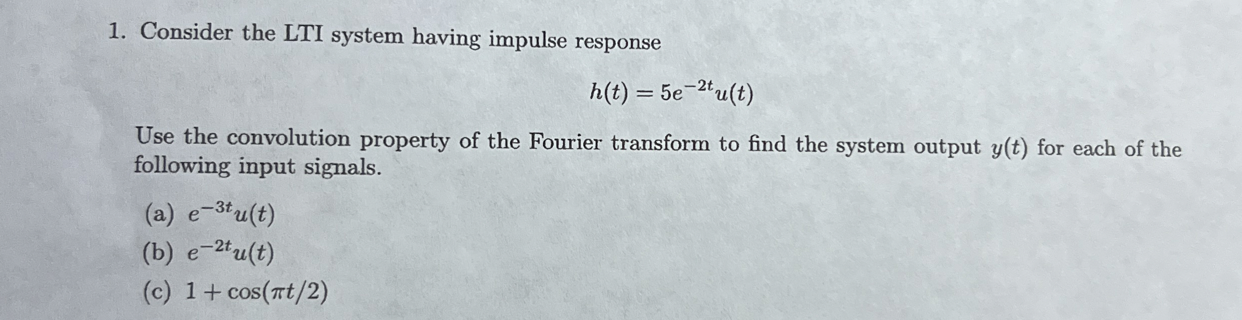 Consider the LTI system having impulse response h
