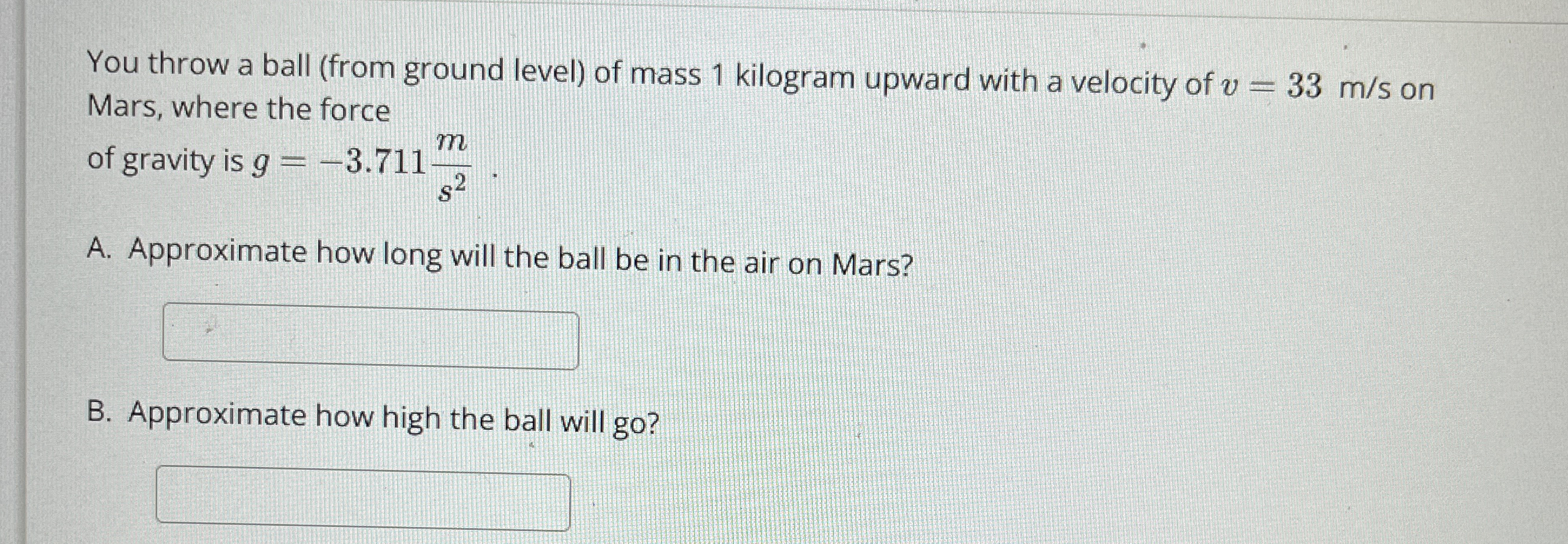 You throw a ball ( from ground level ) of mass 1