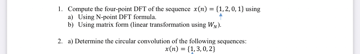 Compute the four - point DFT of the sequence x (