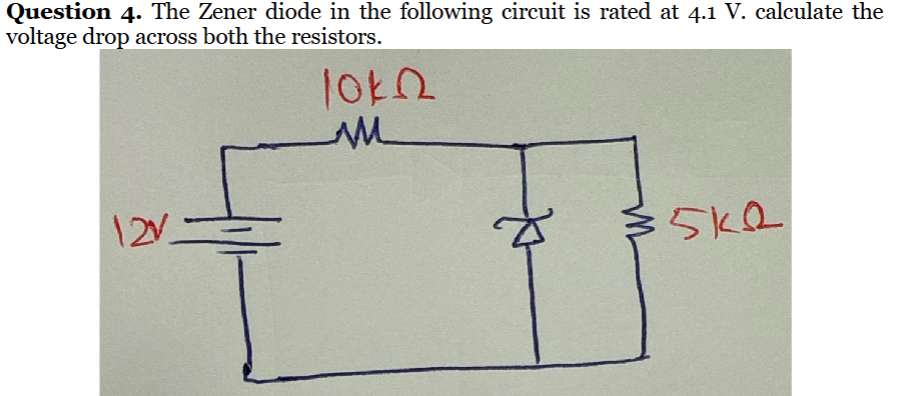 Question 4 . The Zener diode in the following