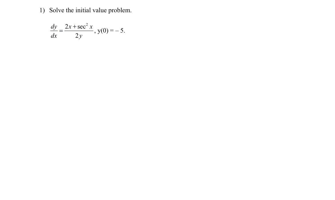 Solve the initial value problem. d y d x = 2 x +