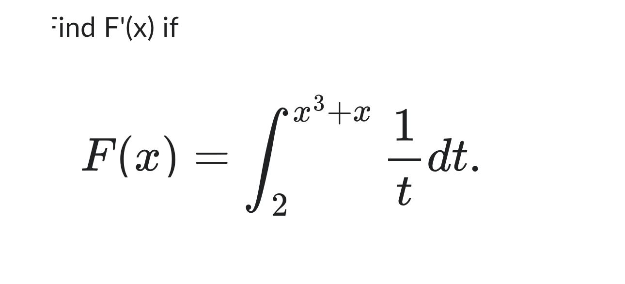 :ind F ' ( x ) if F ( x ) = 2 x 3 + x 1 t d t .