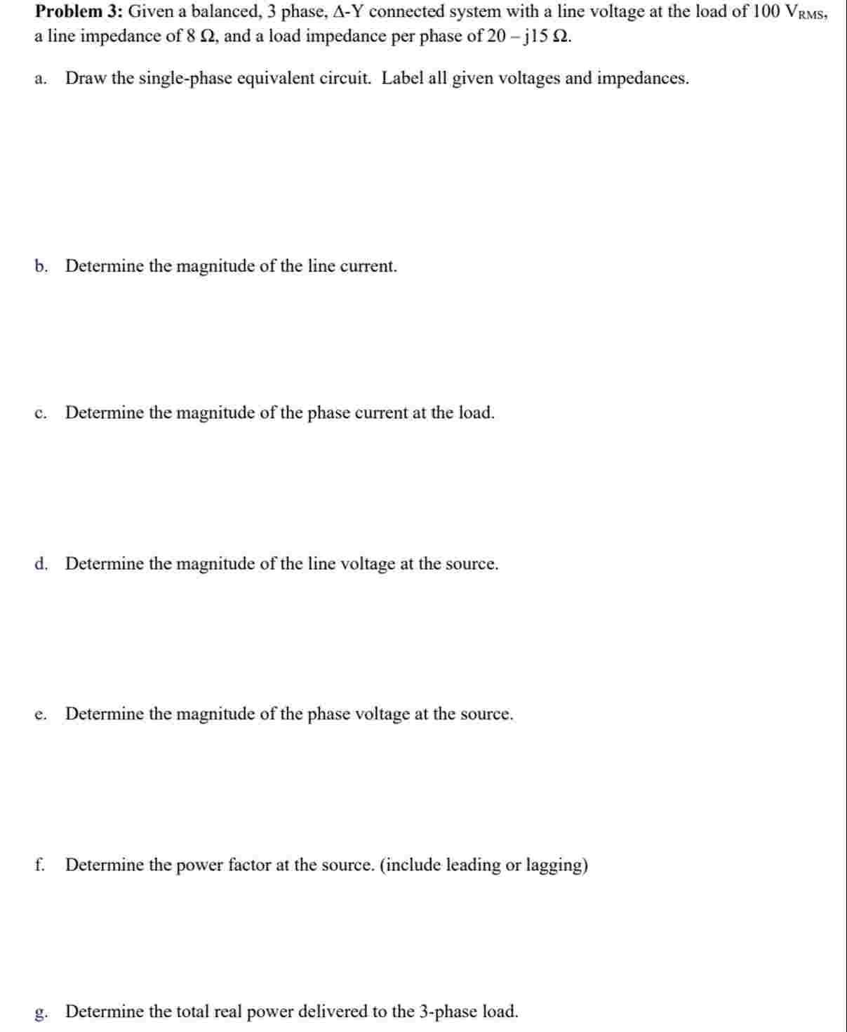 Problem 3 : Given a balanced, 3 phase, \ ( \