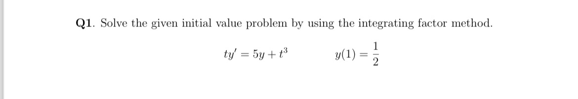 Q 1 . Solve the given initial value problem by
