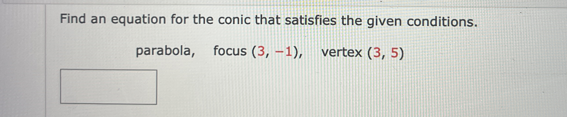 Find an equation for the conic that satisfies the