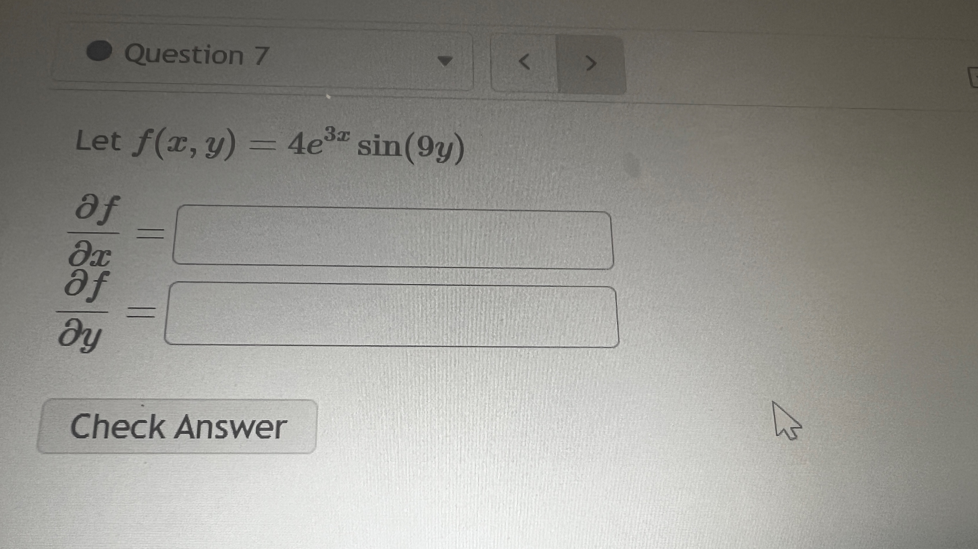 Question 7 Let f ( x , y ) = 4 e 3 x s i n ( 9 y )