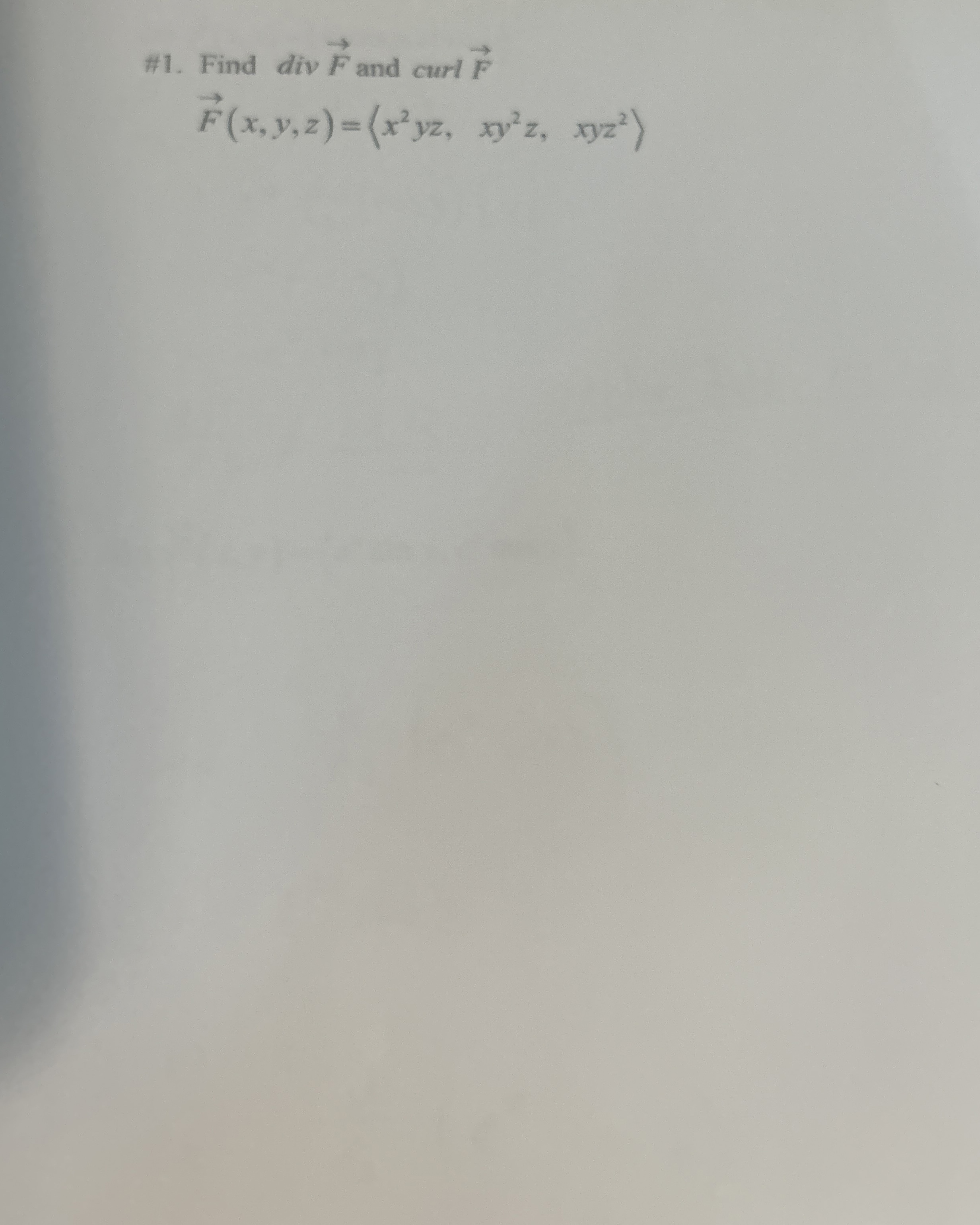 # 1 . Find divvec ( F ) and curl vec ( F ) vec (