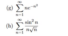 Use an appropriate test for series convergence to
