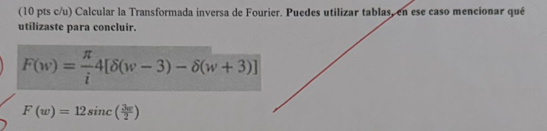( 1 0 p t s c u ) Calcular la Transformada