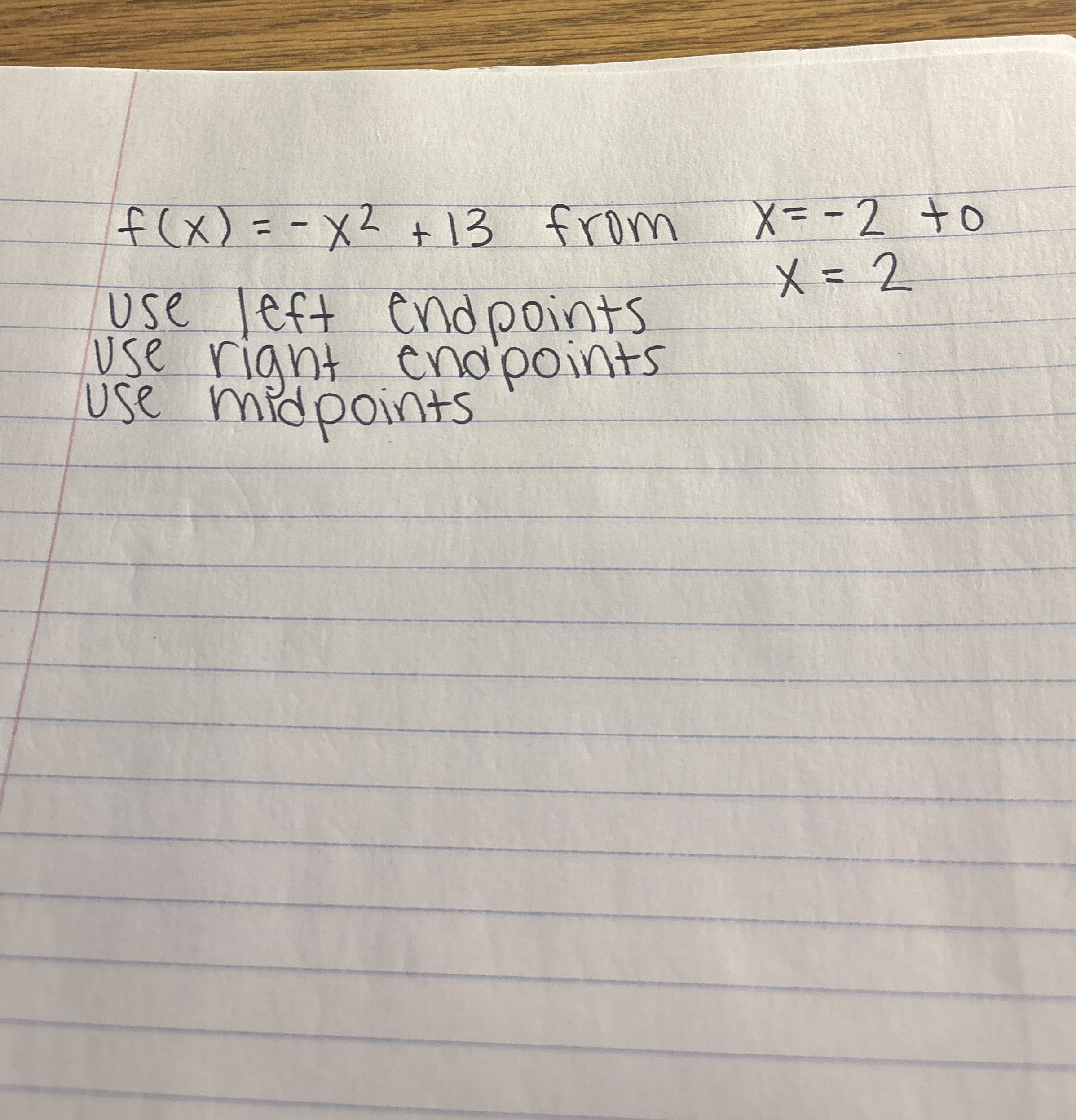 f ( x ) = - x 2 + 1 3 from x = - 2 t o use left