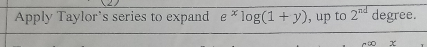 Apply Taylor's series to expand e x l o g ( 1 + y