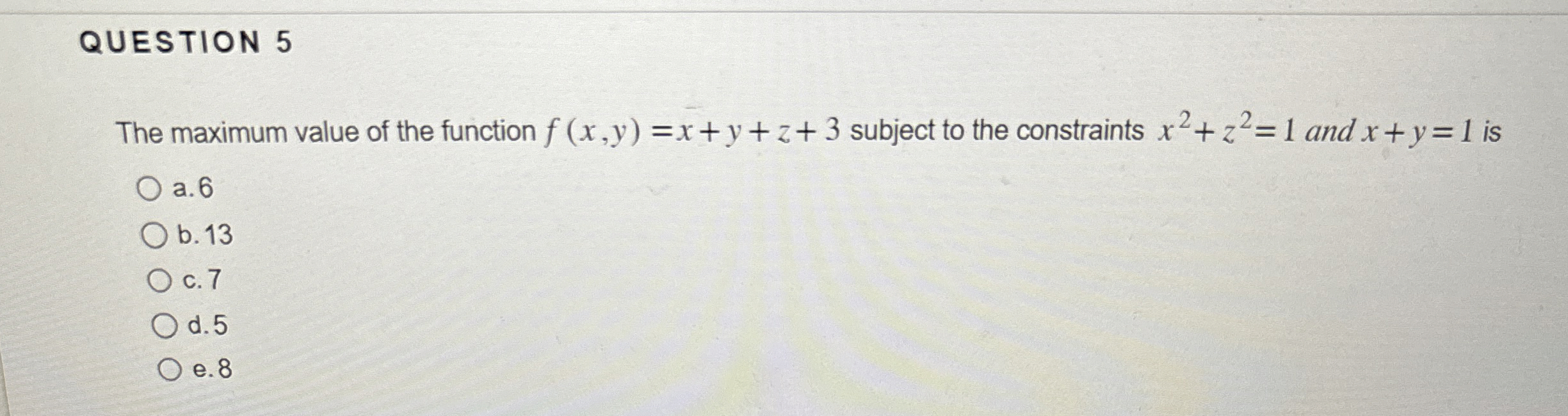 QUESTION 5 The maximum value of the function f (