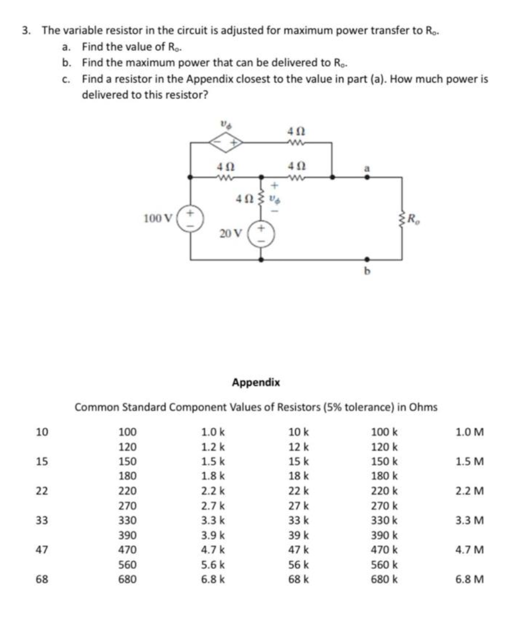 The variable resistor in the circuit is adjusted
