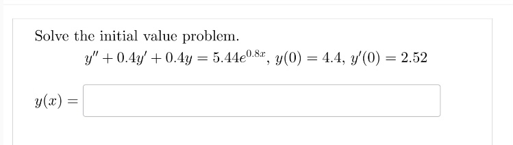 Solve the initial value problem. , y ' ' + 0 . 4