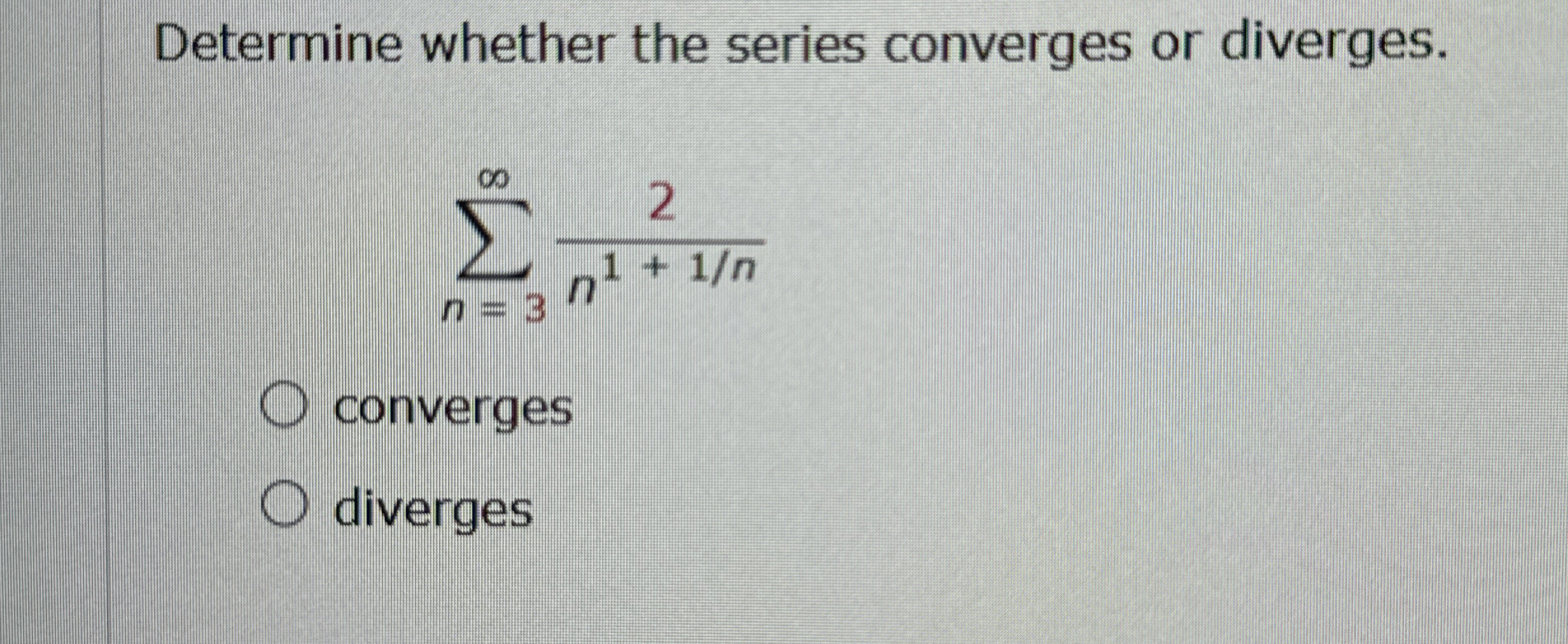 Determine whether the series converges or