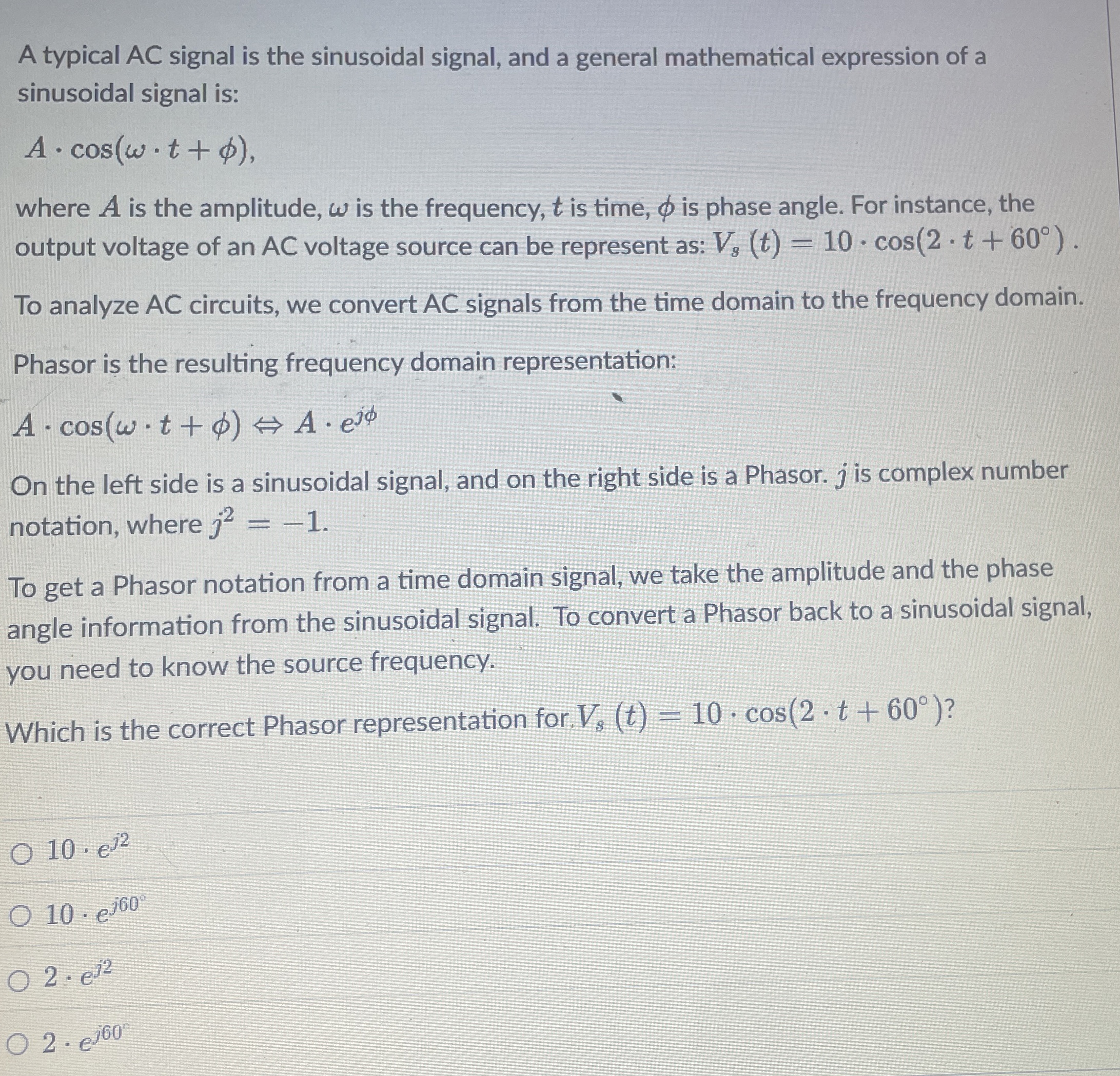 A typical AC signal is the sinusoidal signal, and