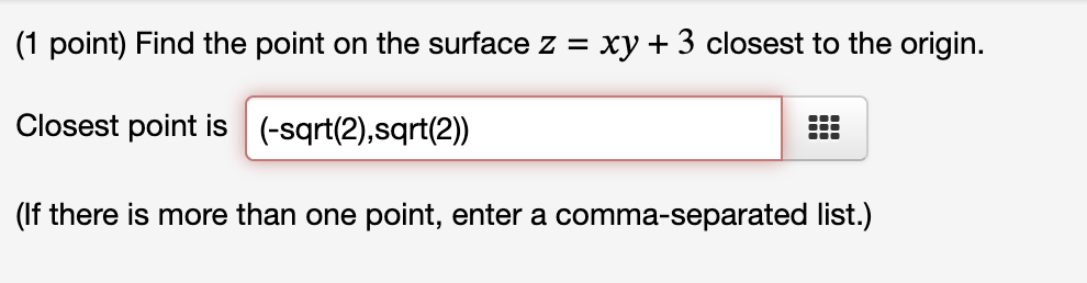 ( 1 point ) Find the point on the surface \ ( z =