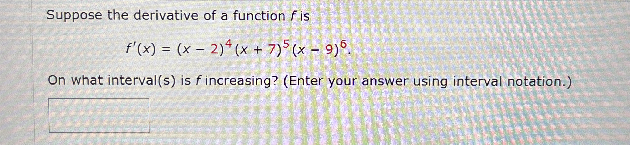 Suppose the derivative of a function f is f ' ( x