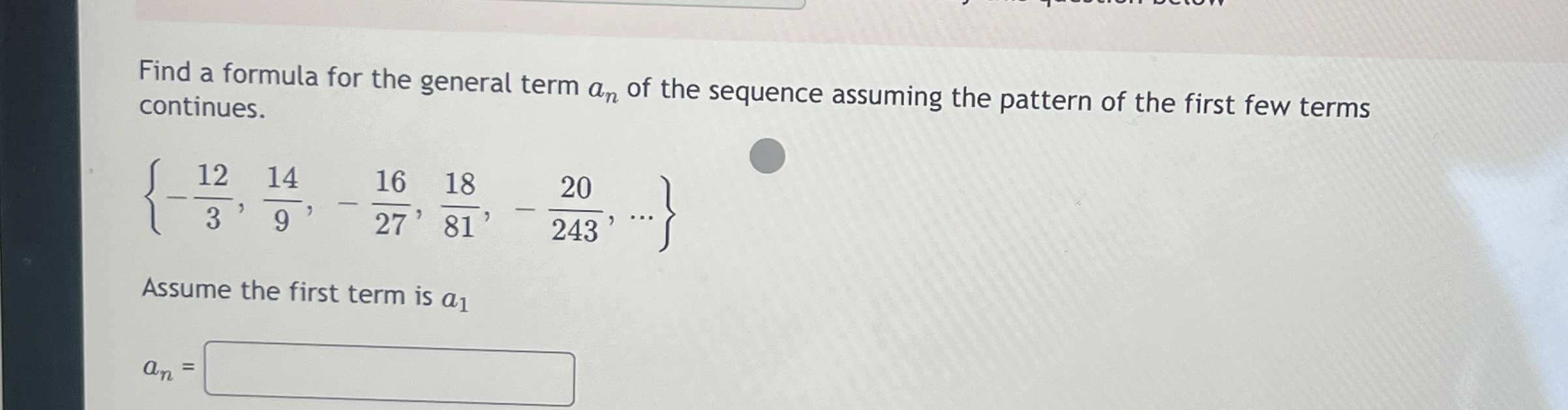 Find a formula for the general term a n of the