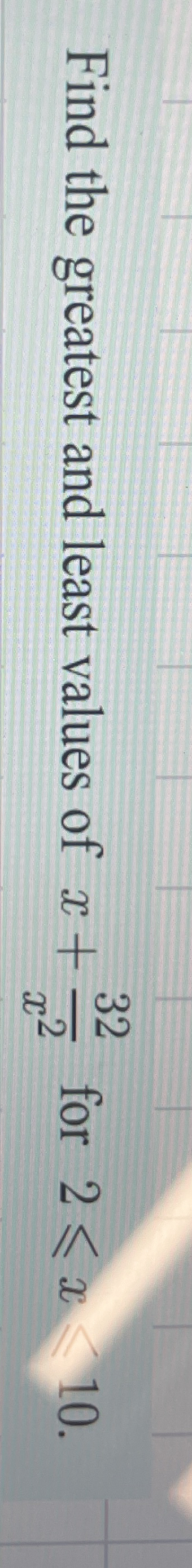 Find the greatest and least values of x + 3 2 x 2