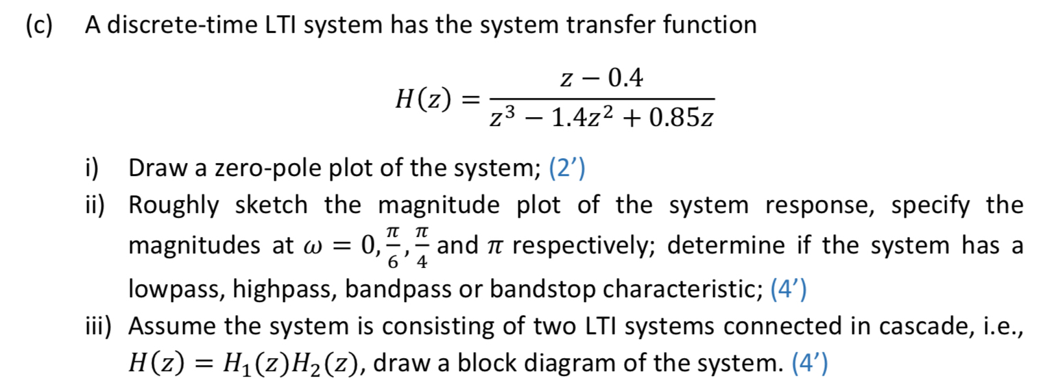 ( c ) A discrete - time LTI system has the system