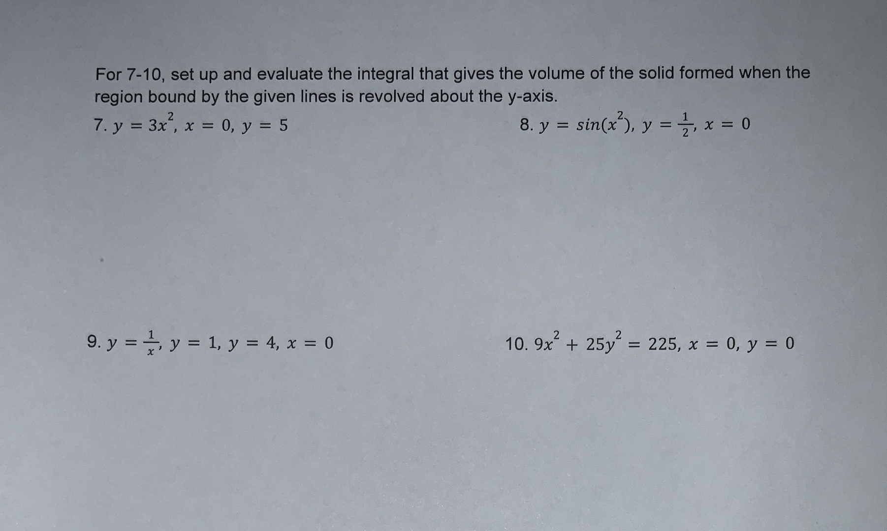 For 7 - 1 0 , set up and evaluate the integral